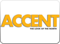 Accent Magazine - The Look of the North Accent Magazine - The Look of the North